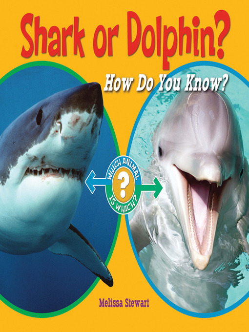 Melissa Stewart创作的Shark or Dolphin?作品的详细信息 - 可供借阅